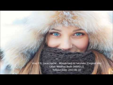 Voxy P ft. Lucas Hache - Wonderland & Fairytales (Original Mix)