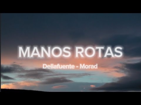 MANOS ROTAS (Dellafuente-Morad)