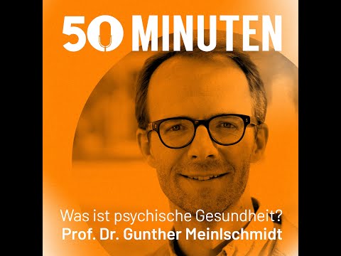 Was ist psychische Gesundheit? (Teil 1) | 50 Minuten