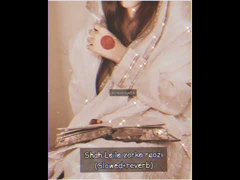 SHA LAILA ZARKA RAOZI💕🧿.                                     (SLOWED+REVERB)