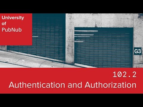 UP102.2: Authentication and Authorization in PubNub Access Manager