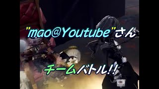 【第五人格】mao@Youtubeさんチームと対決！【IdentityⅤ】