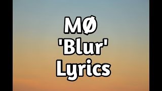MØ - Blur (Lyrics)