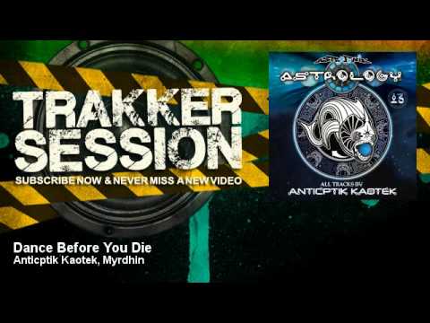 Myrdhin, Anticptik Kaotek - Dance Before You Die