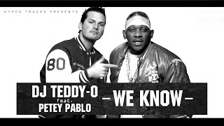 DJ TEDDY-O feat. PETEY PABLO - &quot;We Know&quot; (Official Video-Clip)