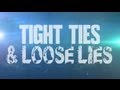 Bring Your Finest: Tight Ties and Loose Lies ...