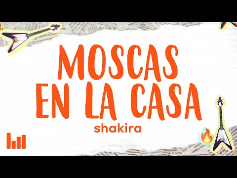 Shakira - Moscas en la Casa (Letra/Lyrics)