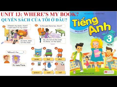 [TIẾNG ANH LỚP 3] Học kỳ 2- Unit 13: Where's my book? | Quyển sách của tôi ở đâu?