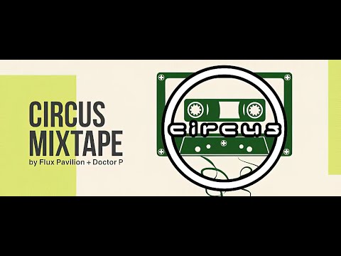 Circus Mixtape #056 (With Flux Pavilion & Doctor P) 28.12.2021