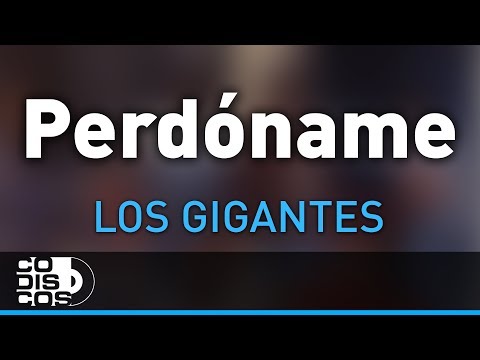 Perdóname, Los Gigantes Del Vallenato - Audio