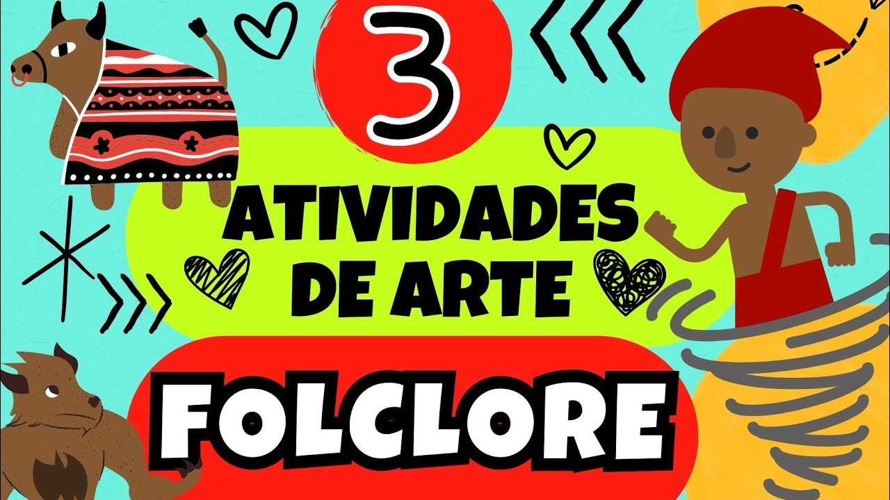 🔴FOLCLORE: 3 ATIVIDADES DE ARTE| EDUCAÇÃO INFANTIL