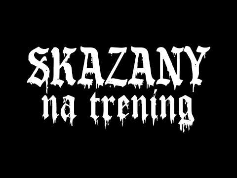 Video thumbnail for Skazany Na Trening
