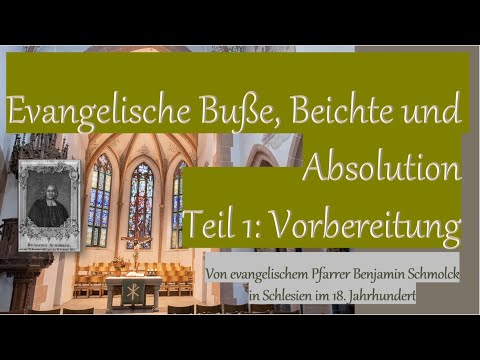 Evangelische Buße, Beichte und Absolution Teil 1: Vorbereitung