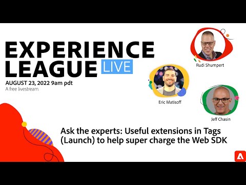 Ask the experts: Useful extensions in Tags (Launch) to help super charge the Web SDK