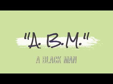 A.B.M. - (A Black Man) - Lyric Video