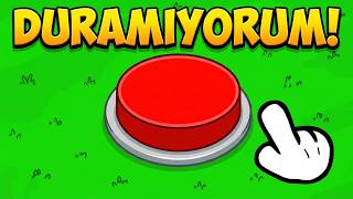 SİZ TIKLAMAYIN, BEN TIKLADIM BAĞIMLI OLDUM! | CLİCK THE BUTTON