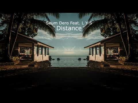 Distance by Seum Dero Feat. L Y S