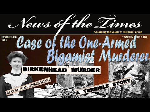 The 1905 Case of the One-Armed Bigamist Murderer