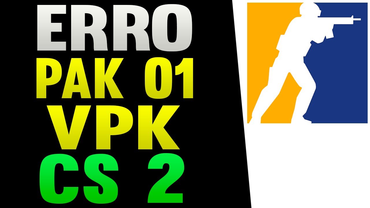 Erro pak01 001 VPK CS 2 Como Resolver