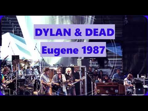 Bob Dylan & Grateful Dead - Full Show in Eugene 1987