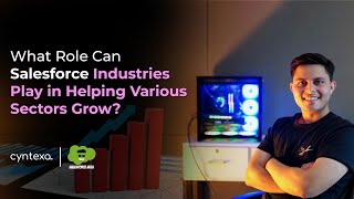 What Role Can Salesforce Industries Play in Helping Various Sectors Grow?