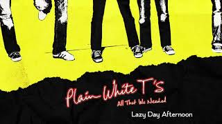 Plain White T&#39;s - Lazy Day Afternoon (Official Audio)