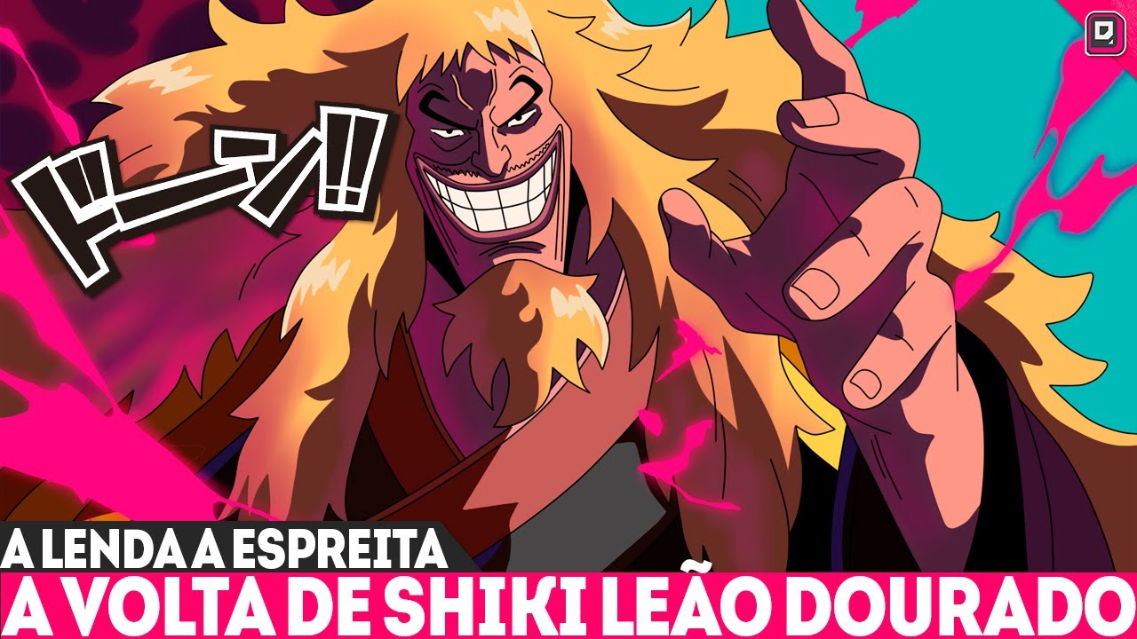 A VOLTA OFICIAL DE SHIKI LEÃO DOURADO - A ULTIMA LENDA DA VELHA GERAÇÃO PIRATA - ONE PIECE