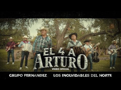 El 4 A Arturo - Grupo Fernandez FT Los Inolvidables Del Norte