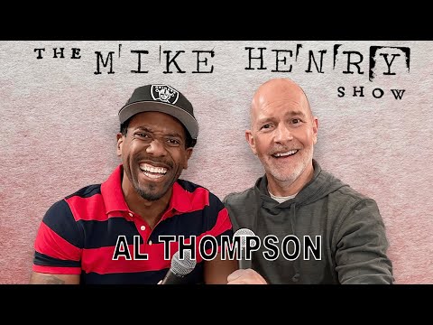 The Mike Henry Show - Al Thompson - Ep. 08