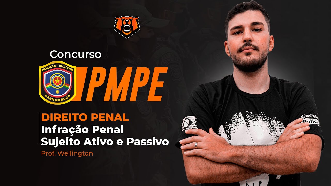 Concurso PM PE - Direito Penal - Infração Penal, Sujeito Ativo e Passivo