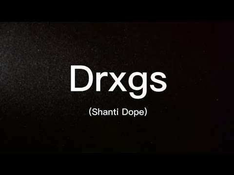DRXGS - SHANTI DOPE (rbzell lyrics)