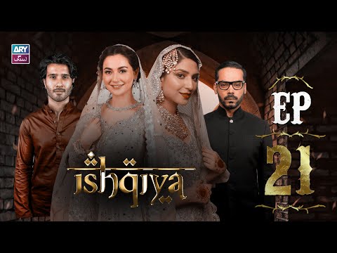 Ishqiya Episode 21 | Feroz Khan - Hania Aamir | ARY Zindagi