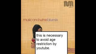 Blue Six - Music And Wine (Th'Attaboy Vocal)