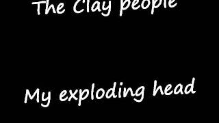 The Clay people - My Exploding head