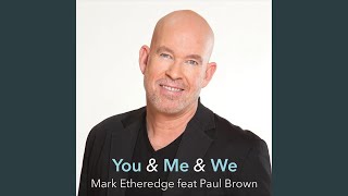 You &amp; Me &amp; We (feat. Paul Brown)