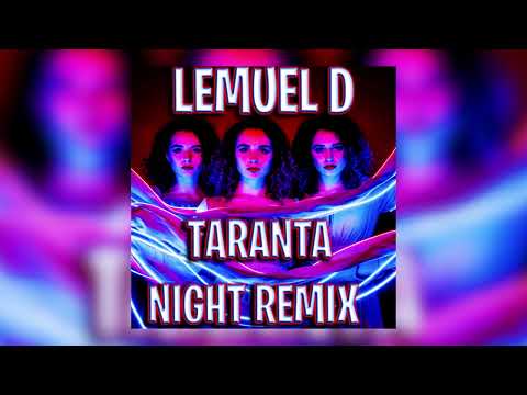 LEMUEL D - TARANTA NIGHT REMIX