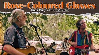 Jane&#39;s Party &quot;Rose-Coloured Glasses&quot; with Greg Keelor (Blue Rodeo)