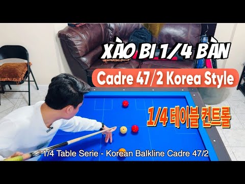 공 4개 Korean 47/2 Balkline - 1/4 Table Control - Xào bi 1/4 bàn CADRE 47/2 Hàn Quốc