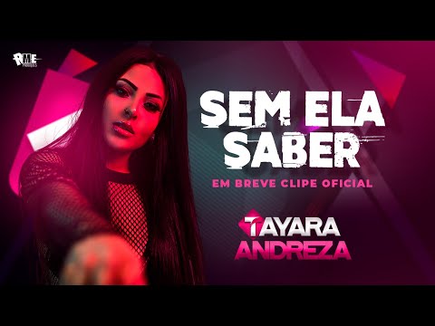 Sem Ela Saber - Tayara Andreza