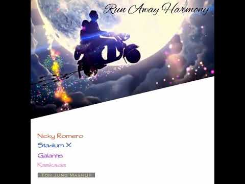 Nicky Romero vs. StadiumX vs. Kaskade vs. Galantis - Runaway Harmony (Tom Jung MashUp)