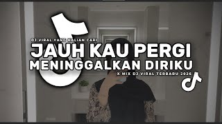 Download lagu DJ TIKTOK TERBARU! JAUH KAU PERGI MENINGGALKAN DIRIKU TERBARU 2026 YANG KALIAN CARI mp3