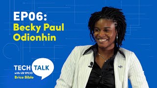 Tech Talk with UB VPCIO Brice Bible Episode 6: Becky Paul Odionhin