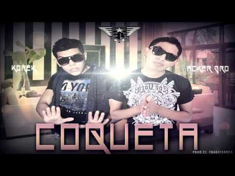 Korek & Acker Gro - Coqueta (Prod.El Tranzformer)