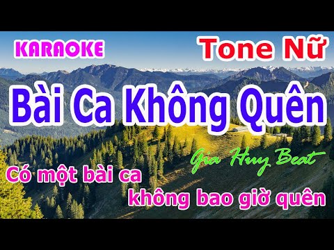 Bài Ca Không Quên Karaoke Tone Nữ  Nhạc Sống  gia huy beat