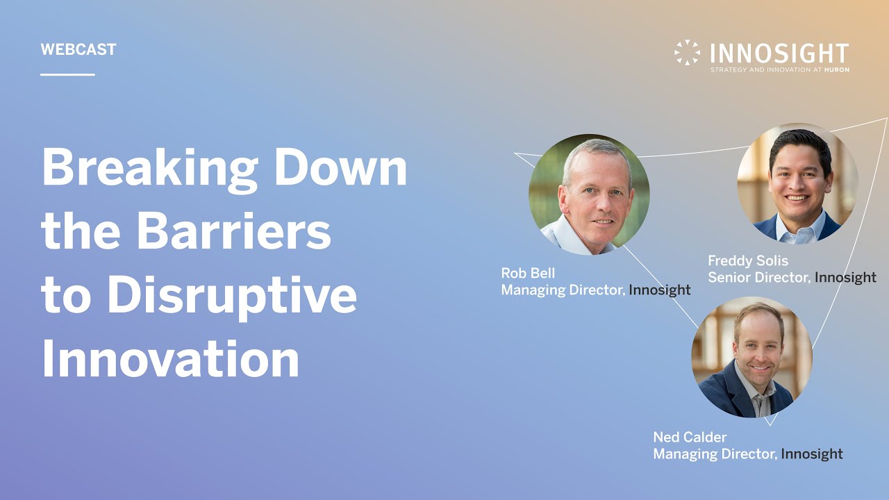 Breaking Down the Barriers to Disruptive Innovation