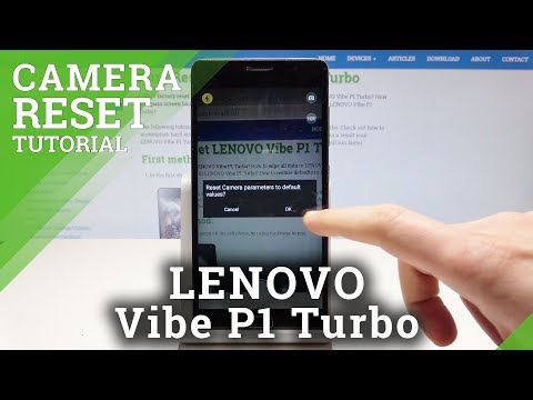 How to Reset Camera in LENOVO Vibe P1 Turbo - Restore Camera Settings