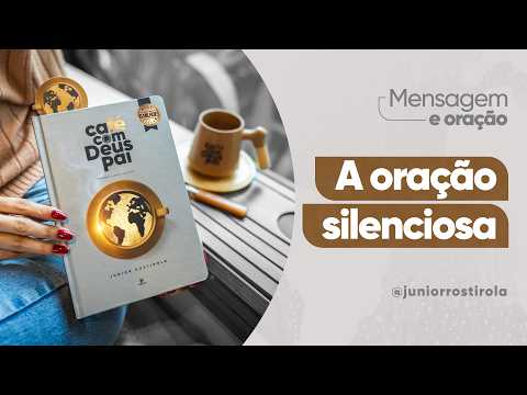 PodCast Café com Deus Pai | A Oração Silenciosa