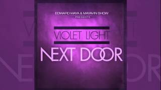 EDWARD MAYA ft Violet Light Nextdoor
