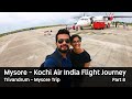 Mysore to Kochi Air India Flight Journey | Mysore Trip Ep #9