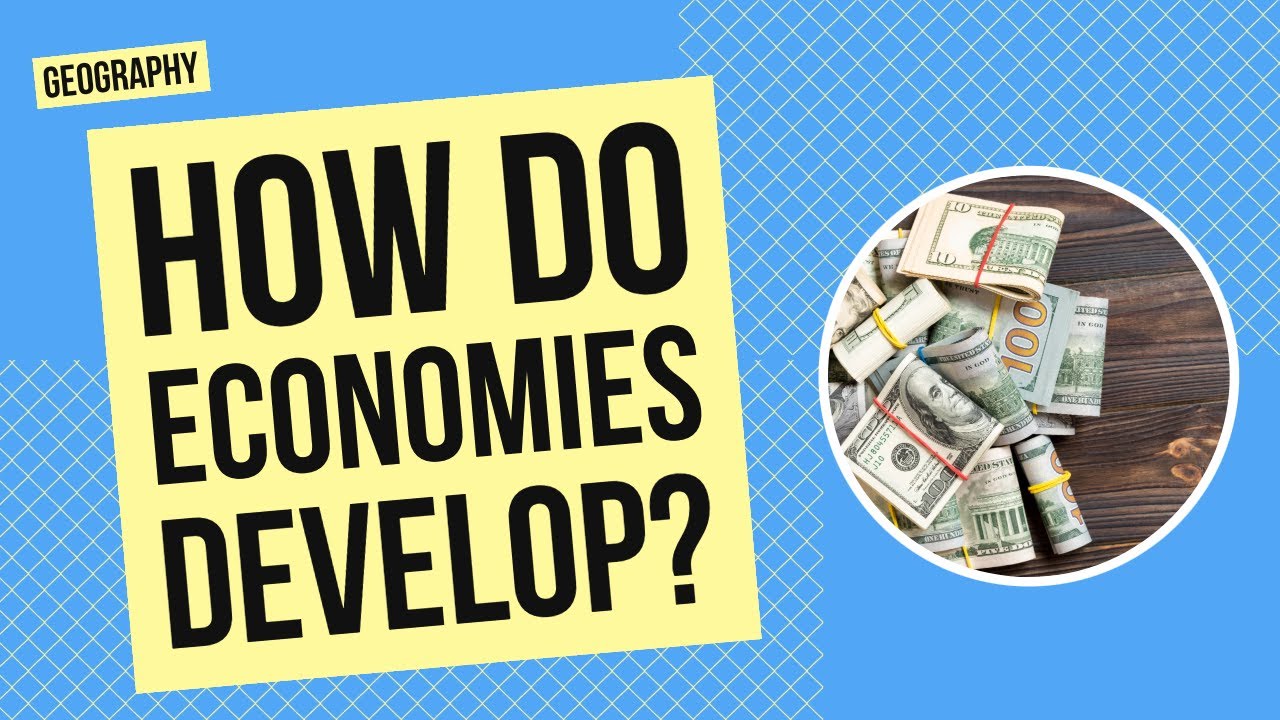 How Do Economies Develop? | Geography Activity